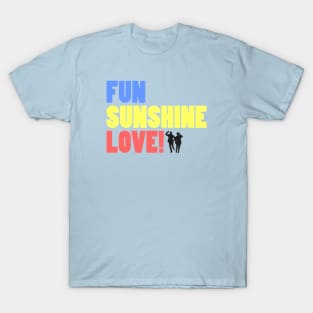 FUN SUNSHINE LOVE T-Shirt